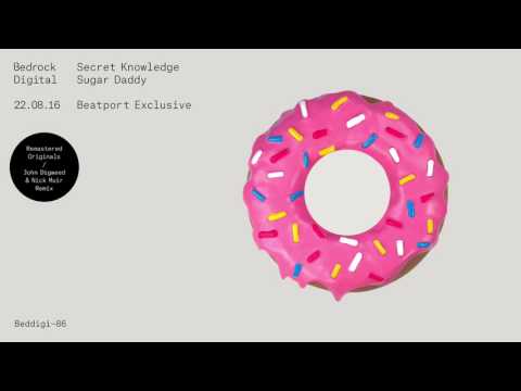 Secret Knowledge -Sugar Daddy ( John Digweed & Nick Muir Remix)