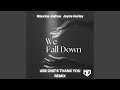 We Fall Down (Ube One's Thank You Remix)