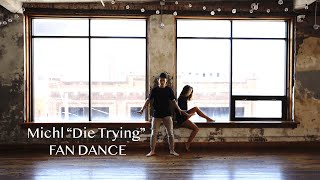 Michl "Die Trying" -- FAN DANCE