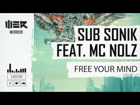 Sub Sonik feat. MC Nolz - Free Your Mind [We R Raw]