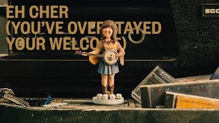 Eh cher (You've Overstayed Your Welcome) Music Video