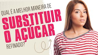 ???? Substitutos do Açúcar Refinado: ????Qual é o Melhor para Você? ????  #comosubstituiroaçúcar