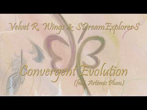 Velvet R. Wings & SDreamExplorerS - Convergent Evolution (feat Artémis Plum)