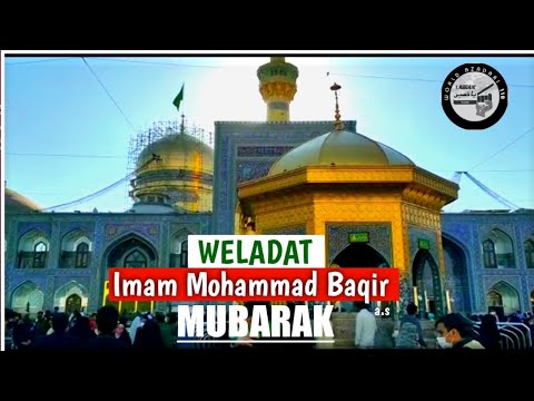 Wiladat Imam Mohammad Baqir a.s Mubarak | Roza Imam Ali Reza a.s Tehran (Iran) |