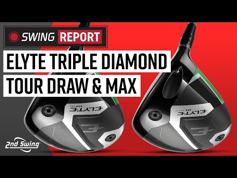 CALLAWAY ELYTE TRIPLE DIAMOND MAX & TOUR-AUSLOSUNG | Der Swing-Bericht