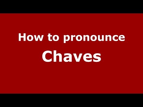 How to pronounce Chaves (Colombian Spanish/Colombia)  - PronounceNames.com
