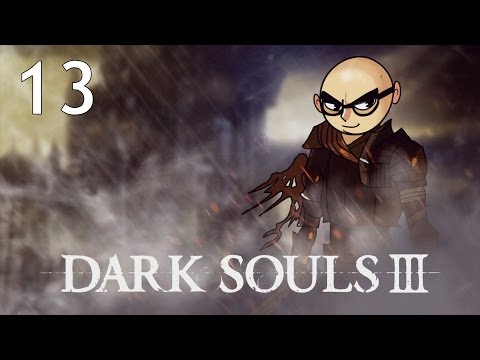 Northernlion Plays - Dark Souls III - Episode 13