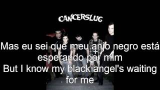 Cancerslug - My Black Angel  [PORT/ENG] Lyrics / Tradução