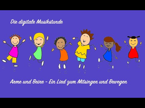 Die digitale Musikstunde: Arme und Beine - Ein Lied zum Mitsingen und Bewegen