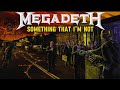 MEGADETH - Something That I'm Not (Lyrics)