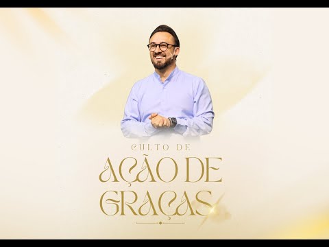 CULTO DE  AÇÃO DE GRAÇAS 28/12/25