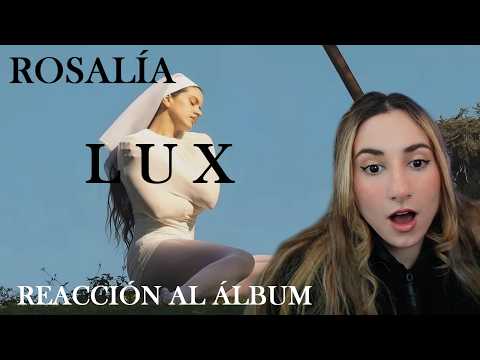 ESTE ÁLBUM ES OTRO NIVEL 🤯✨ | ROSALÍA - LUX (Álbum) | Reacción