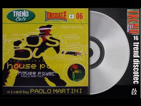 TREND SELECTION 16 - Mixed by Paolo Martini – House Power - Trend Cafe' Compilation CD.06 -