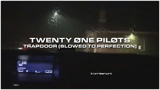 twenty one pilots: Trapdoor (slowed to perfection + lyrics + reverb)