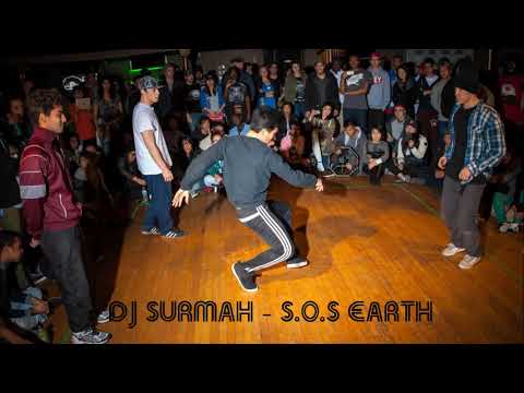 Dj Surmah - S.O.S Earth | DOPE BBOY MUSIC 2020