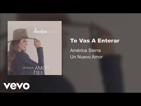 Video Te Vas A Enterar (Audio) de América Sierra