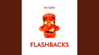 Pat Smith - Flashbacks video