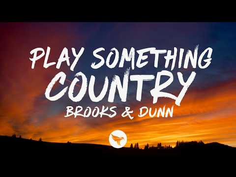 Brooks & Dunn - Play Something Country (Lyrics)