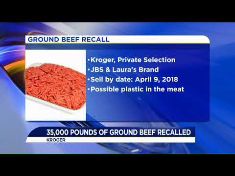 More than 35,000 pounds of ground beef sold at Kroger...