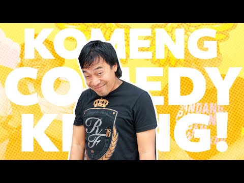 KOMENG COMEDY KING!