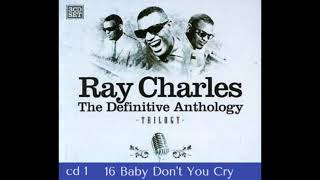 RAY CHARLES - Baby Don&#39;t You Cry - CD 1 The Definitive Anthology