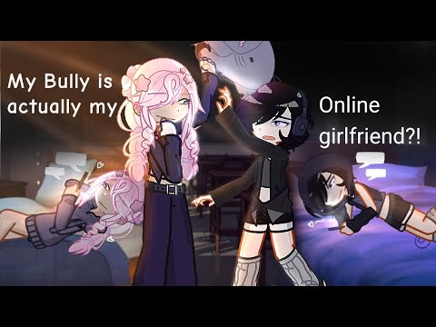 《 MY BULLY IS ACTUALLY MY ONLINE GIRLFRIEND?! | EPISODE 1 | GL2MM WLW |