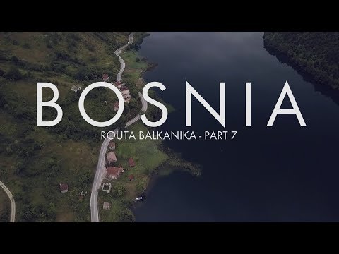 Routa Balkanika 2017 - Ep 7 - BOSNIA & HERZEGOVINA : BMW R1200GSA 2016 & F650GS Twin 2010