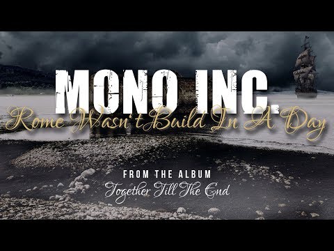 MONO INC. - Rome Wasn't Build In A Day (Official Lyric Video)