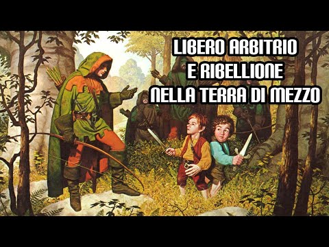 Libero arbitrio e ribellione nella Terra di Mezzo