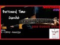 Borrowed Time - Cueshé (With Guitar 2) (Guitar Cover With Lyrics & Chords)