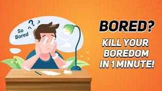 things to do when you get bored | boredom | boredom what to do | games for boredom | education.