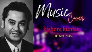 Best Of Kishore Kumar | Evergreen hit Songs - Kishore Kumar | Kishore Kumar Old Hindi Songs