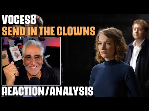 "Send in the Clowns" (Sondheim) [arr. Clements] by VOCES8, Reaction/Analysis by Musician/Producer