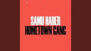 Musik-Video-Miniaturansicht zu Hometown Gang Songtext von Samu Haber