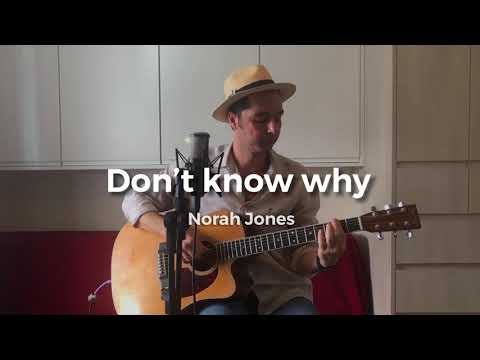 Don’t know why - Norah Jones cover