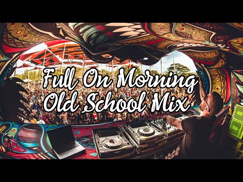 PSYTRANCE ॐ  Full On Morning Old School Mix Set 2024 Vol. 7