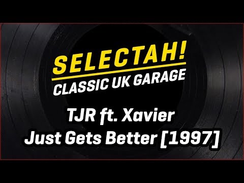 TJR Feat. Xavier - Just Gets Better (TJR Dub) [1997]