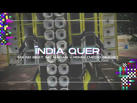 MX No Beat - MC Madan - Índia Quer - Remix (Médio Grave)