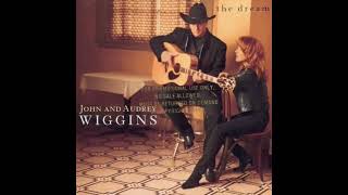 John &amp; Audrey Wiggins - Were You Ever Really Mine