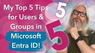 Unlock The Power Of Microsoft Entra ID With These 5 Pro Tips! | Peter Rising MVP