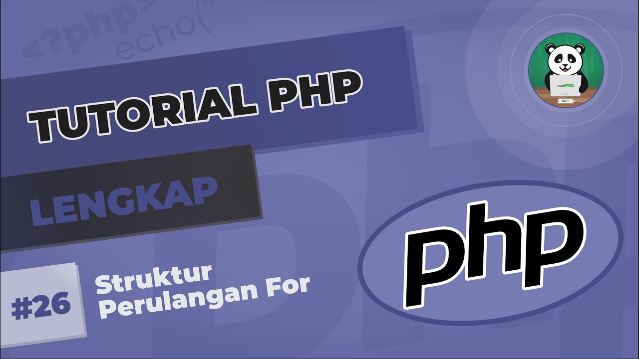 Belajar PHP#26 : Struktur Perulangan For
