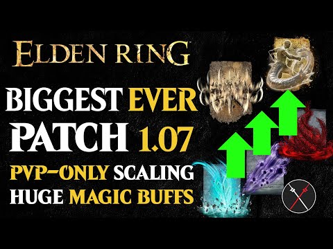 Elden Ring Patch 1.07 BIGGEST PATCH EVER! PVP Balancing, Sorcery, Incantation and Weapon Skill Buffs