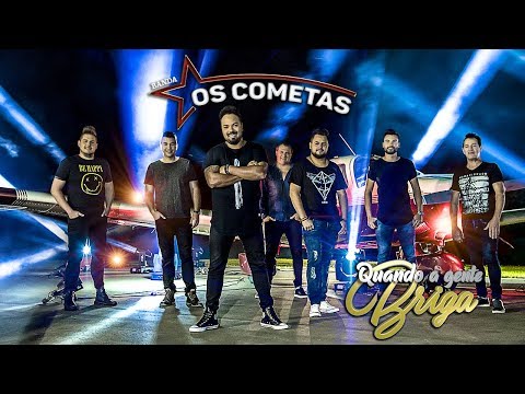BANDA OS COMETAS - QUANDO A GENTE BRIGA (VÍDEO CLIPE OFICIAL)