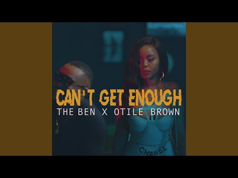 Can't Get Enough (feat. Otile Brown)
