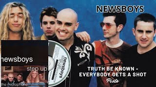 Newsboys - Truth Be Known - Everybody Gets A Shot (Pista)