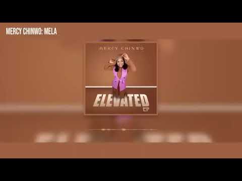 MERCY CHINWO - Elevated (Full Album)
