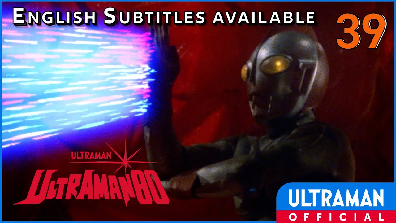 ULTRAMAN 80 Episode 39 "I'm a Monster You Guys!" -Official- [English Sub]