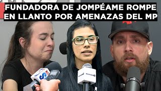 Fundadora de JOMPÉAME ROMPE EN LLANTO narrando la verdad detrás del CASO CON EL MINISTERIO PÚBLICO