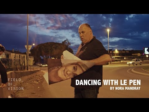 Field of Vision - Dancing with Le Pen