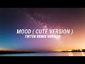 24k Goldn - Mood ft.Iann Dior(Cute voice) Lyrics